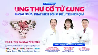 🔴[Trực tiếp] Ung thư cổ tử cung: Phòng ngừa, phát hiện sớm và điều trị hiệu quả