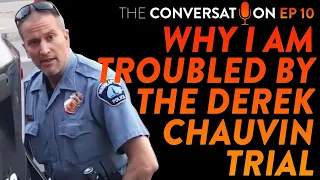 Why I am Troubled by the Derek Chauvin Trial