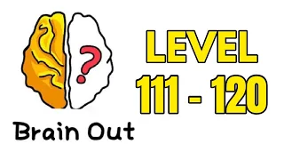 Brain Out Puzzle Answers Level 111 112 113 114 115 116 117 118 119 120