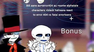 Bill sans au+error404 aus +some alphatale characters +black hat!sans react error404 vs fatal error