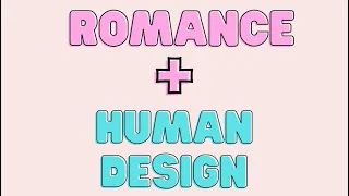 Why You Have Love Problems | Human Design