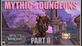 World of Warcraft Dragonflight - Mythic+ Dungeons - Season 3 Progression - Pt 8 - Solo Gameplay