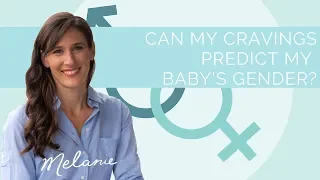 Can my cravings predict my baby’s gender?