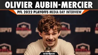 Olivier Aubin-Mercier | PFL 2022 Playoffs - Media Day Interviedw