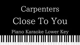 【Piano Karaoke Instrumental】(They Long to Be) Close to You / Carpenters【Lower Key】