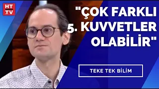 Bilim insanları 5. kuvvet ile ilgili ne keşfetti? Prof. Dr. Erkcan Özcan yanıtladı