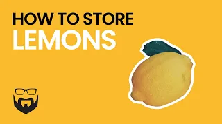 How to Store Lemons