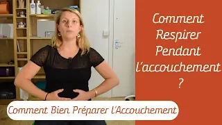 Comment Respirer Pendant l'Accouchement - Différentes Respirations Enseignées par une Kiné!