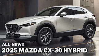 FINALLY! New 2025 Mazda CX-30 Hybrid Revealed | First Look - Compact Family SUV!