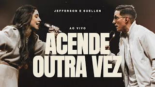 Acende Outra Vez - Jefferson & Suellen