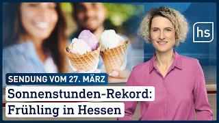 Sonnenstunden-Rekord: Frühling in Hessen | hessenschau vom 27.03.2022