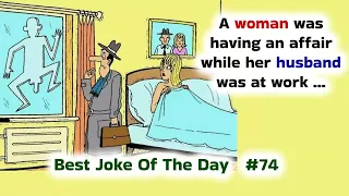 Best Joke Of The Day. 74. A woman was having an affair while her husband ...