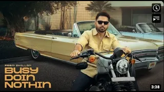 Busy Doin Nothin (Official Video) Prem Dhillon |RsRaJa | Latest New Punjabi Song 2024