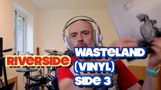 Listening To Riverside: Wasteland (Vinyl) Side 3