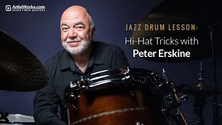 Jazz Drum Lesson: Hi-Hat Tricks with Peter Erskine || ArtistWorks