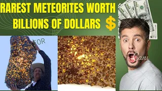 Top 10 Rarest Meteorites Worth Billions of Dollars.Most Expensive Meteorites.