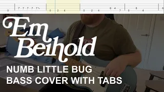 Em Beihold - Numb Little Bug (Bass Cover with Tabs)