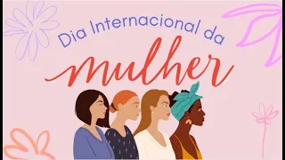 DIA INTERNACIONAL DA MULHER - Educação Infantil