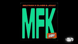 CUFF172: Beltran x Cla$$  & JCult - MFK (Original Mix) [CUFF]