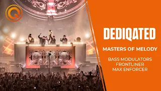 Masters of Melody Part 1 | Bass Modulators, Frontliner & Max Enforcer | DEDIQATED