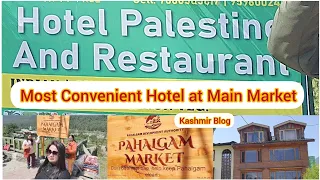 Episode-16: Best place to stay at Pahalgam | Hotel Palestine and Restaurant | Main Market