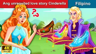 Ang unrequited love story Cinderella 👠 Cinderella in Filipino | WOA - Filipino Fairy Tales