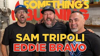 Something’s Burning S2 E07: Sam Tripoli and Eddie Bravo Like Shawarma and Conspiracy Theories