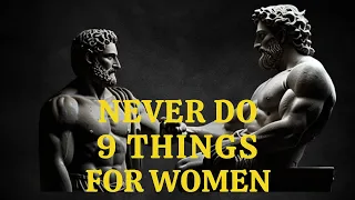 9 Things Smart Men Should Not Do With Women | Stoicism