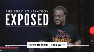 Todd White - The Enemies Strategy exposed