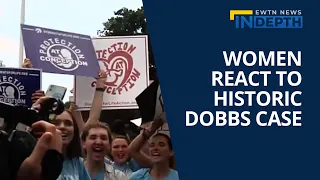 Women React to Historic Dobbs Case | EWTN News In Depth July 1, 2022