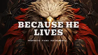 BECAUSE HE LIVES / PROPHETIC WORSHIP INSTRUMENTAL / MEDITATION MUSIC