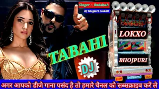 tabahi Badshah ka DJ song || TABAHI New song badshah || Tamannaah Bhatia ||  Badshah new song