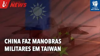 China faz manobras militares em Taiwan (Libras)