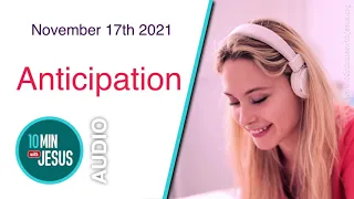 Anticipation - November 17th 2021