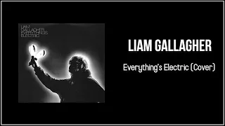 Everything's Electric | Liam Gallagher | Cover