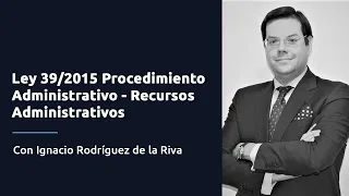 Ley 39/2015 Procedimiento Administrativo - Recursos Administrativos