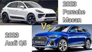 2023 Porsche Macan Vs 2023 Audi Q5