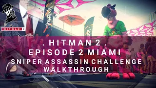 HITMAN 2 | Miami | Sniper Assassin Challenge | Walkthrough