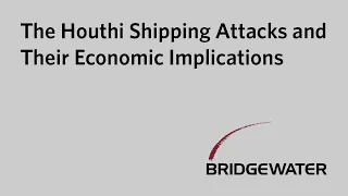 The Houthi Shipping Attacks and Their Economic Implications