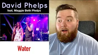 David Phelps | "Water" feat  Maggie Beth Phelps | Jerod M Reaction