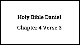 Holy Bible Daniel 4:3