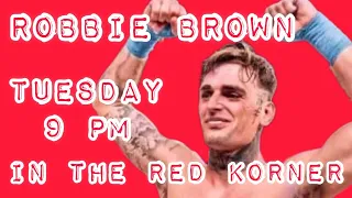 ROUND 39  - ROBBIE BROWN LIVE IN THE RED KORNER