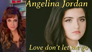 First Reaction ~ Angelina Jordan ~ Love Don't Let Me Go