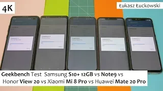 Geekbench Test Samsung S10+ 12GB vs Note9 vs Honor View 20 vs Huawei Mate 20 Pro vs Xiaomi Mi 8 Pro