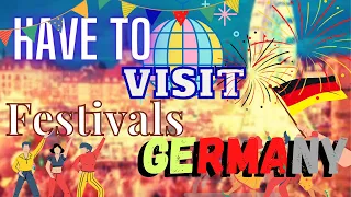 Gotta visit these Festivals in Germany!  - Curiosity Satisfied