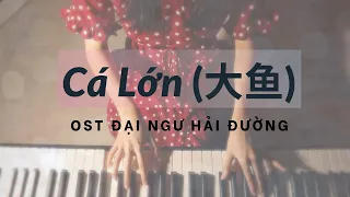 Cá Lớn (Đại Ngư Hải Đường OST) - Piano nhạc Hoa