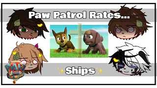 »Paw Patrol rates… ✨Ships✨« || 1st A.U || Paw Patrol Gacha A.U || Chaotic Person