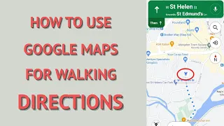 How To Use Google Map Walking Directions