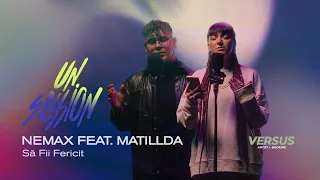 Nemax feat Matillda - Să Fii Fericit | UNSESSION