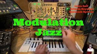 Modulation Jazz / ModularSynth / volcaFM2 / Intellijel Steppy / Swing / Arturia Keystep